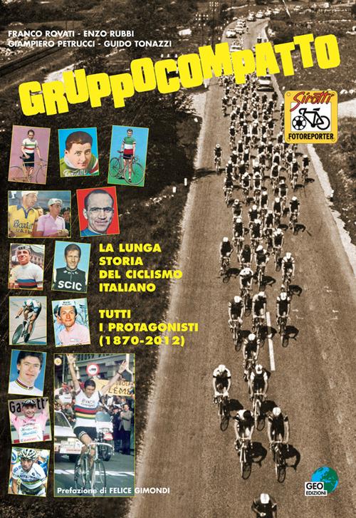 Gruppocompatto. La lunga storia del ciclismo italiano. Tutti i protagonisti (1870-2012) - copertina