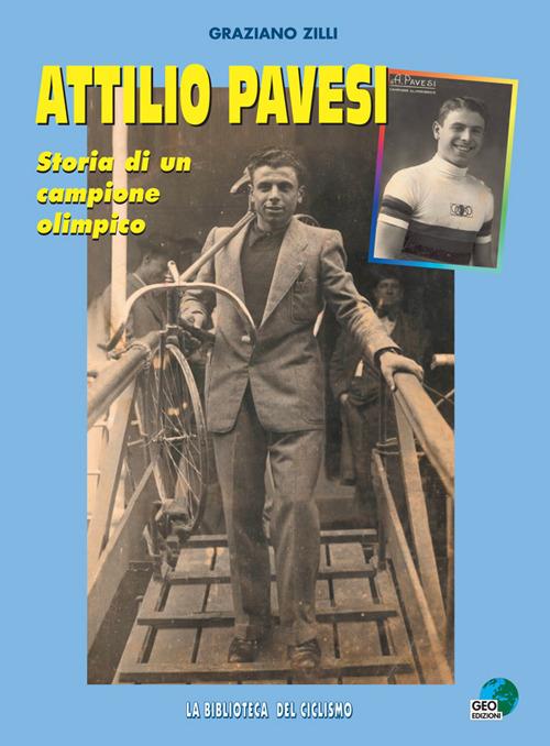 Attilio Pavesi. Storia di un campione olimpico - Graziano Zilli - copertina