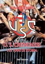 U.S. cremonese. 112 anni di storia