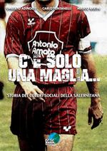 C'è solo una maglia... Storia dei colori sociali della Salernitana