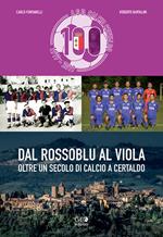 Dal rossoblu al viola. Oltre un secolo di calcio a Certaldo