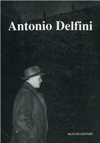 Antonio Delfini. Testimonianze e saggi - copertina
