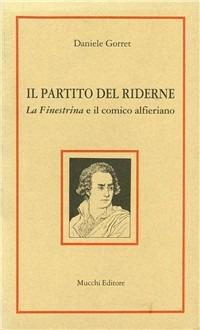 Il partito del riderne. «La finestrina» e il comico alfieriano - Daniele Gorret - copertina