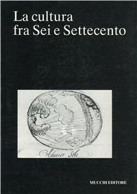 La cultura fra Sei e Settecento. Primi risultati di un'indagine - copertina