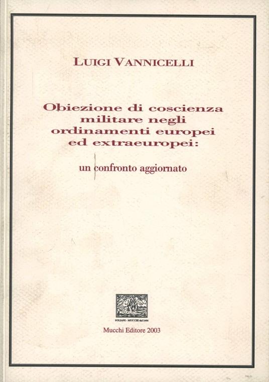 Obiezione di coscienza militare negli ordinamenti europei ed extraeuropei - Luigi Vannicelli - copertina