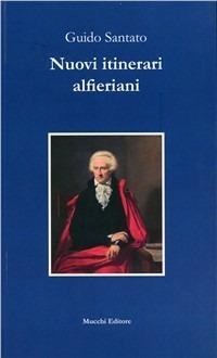 Nuovi itinerari alfieriani - Guido Santato - copertina