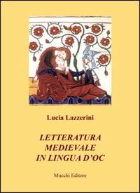 Letteratura medievale in lingua d'oc - Lucia Lazzerini - copertina