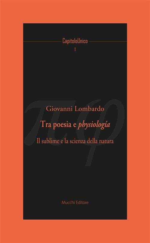 Tra poesia e physiologia. Il sublime e la scienza della natura - Giovanni Lombardo - ebook