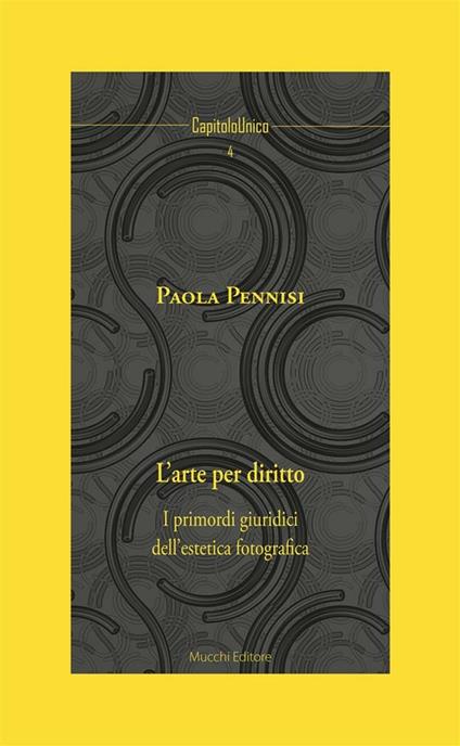 L' arte per diritto. I primordi giuridici dell'estetica fotografica - Paola Pennisi - ebook