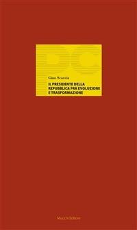 Il Presidente della Repubblica fra evoluzione e trasformazione - Gino Scaccia - ebook