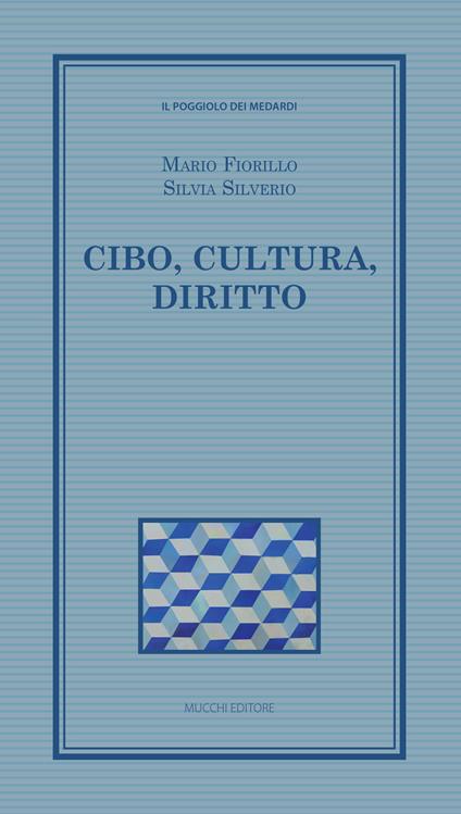 Cibo, cultura, diritto - Mario Fiorillo,Silvia Silverio - copertina