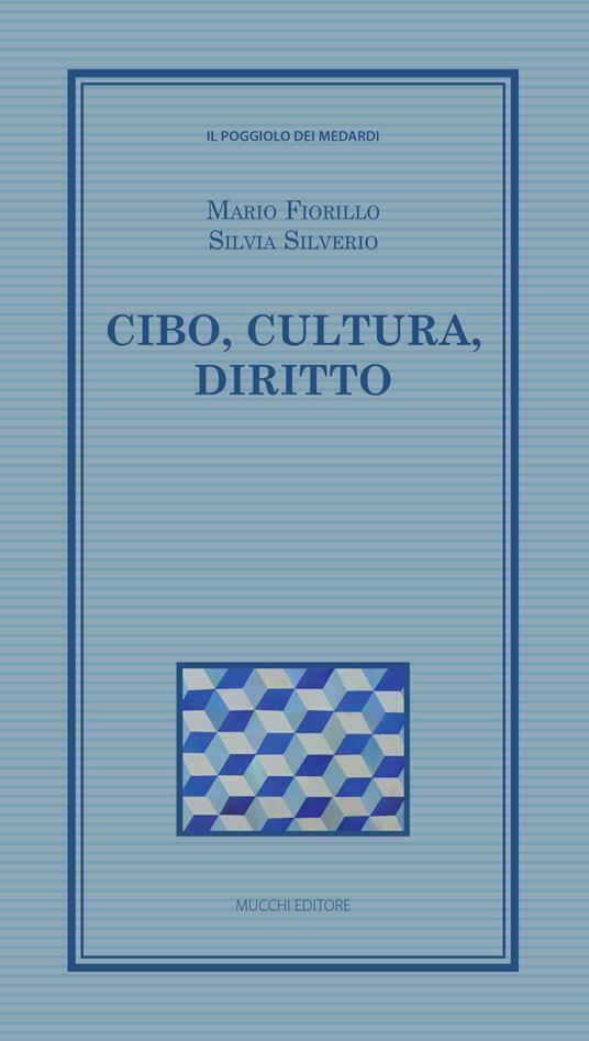 Cibo, cultura, diritto - Mario Fiorillo,Silvia Silverio - copertina