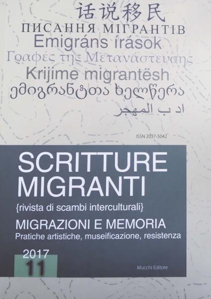Scritture migranti (2017). Vol. 11: Migrazioni e memoria. Pratiche artistiche, museificazione, resistenza - copertina