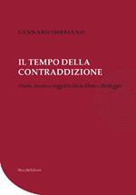 Il tempo della contraddizione. Storia, lavoro e soggettività in Marx e Heidegger