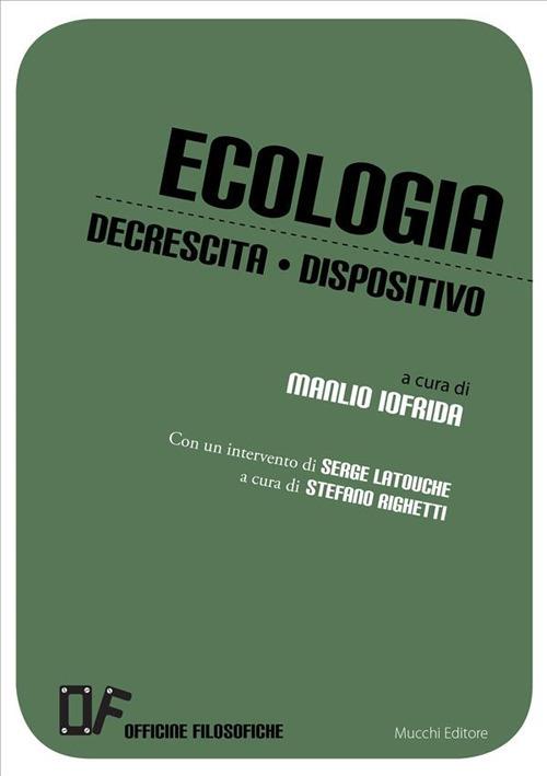 Ecologia, decrescita, dispositivo - Manlio Iofrida - ebook