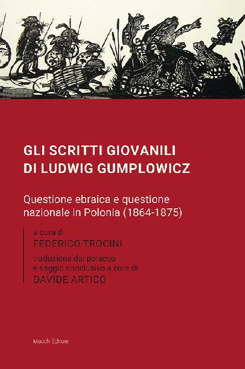 Gli scritti giovanili di Ludwig Gumplowicz. Questione ebraica e questione nazionale in Polonia (1864-1875) - copertina