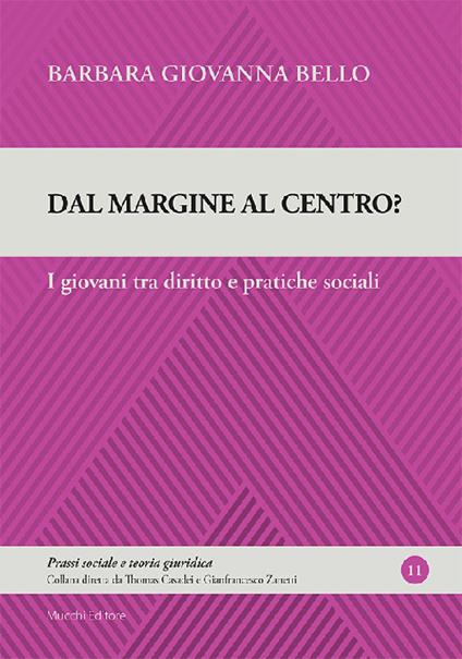 Dal margine al centro? I giovani tra diritto e pratiche sociali - Barbara Giovanna Bello - copertina