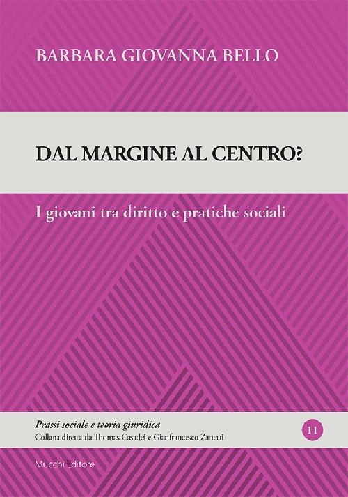 Dal margine al centro? I giovani tra diritto e pratiche sociali - Barbara Giovanna Bello - copertina