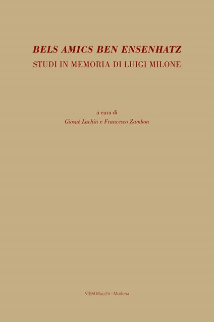 Bels amics ben ensenhatz. Studi in memoria di Luigi Milone - copertina