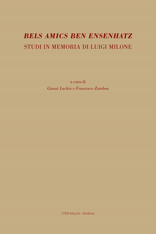 Bels amics ben ensenhatz. Studi in memoria di Luigi Milone - copertina