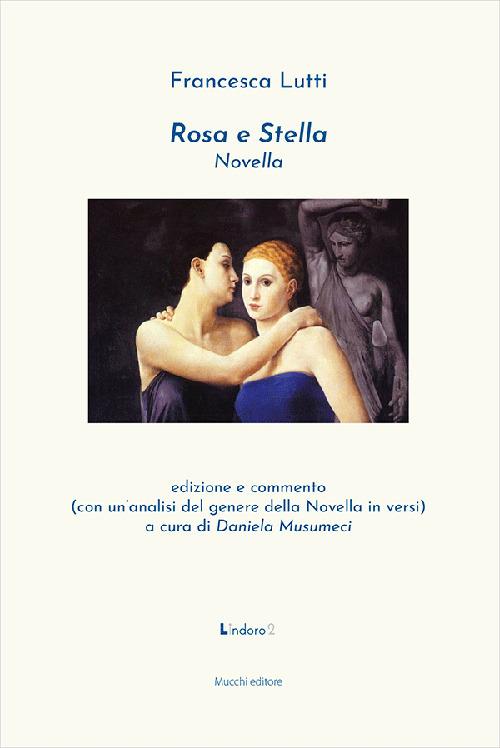 Rosa e Stella. Ediz. critica - Francesca Lutti - copertina