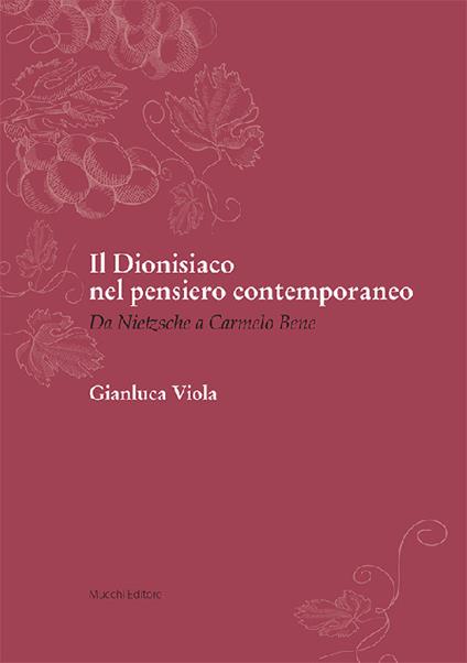 Il dionisiaco nel pensiero contemporaneo. Da Nietzsche a Carmelo Bene - Gianluca Viola - copertina