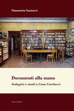 Documenti alla mano. Indagini e studi a Casa Carducci