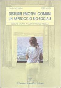 Disturbi emotivi comuni: un approccio bio-sociale - David Goldberg,Peter Huxley - copertina