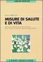 Misure di salute e di vita. Metodi e strumenti di valutazione dello stato di salute e qualità di vita