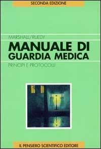 Manuale di guardia medica. Principi e protocollo - Shane E. Marshall,John Ruedy - copertina