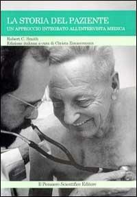 La storia del paziente. Un approccio integrato all'intervista medica - Robert C. Smith - copertina