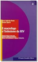 Il macrofago e l'infezione da HIV. Ruolo delle cellule lungo-sopravviventi nella patogenesi e nella terapia - Carlo F. Perno,Stefano Aquaro - copertina