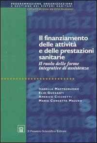 Il finanziamento delle attività e delle prestazioni sanitarie in Italia. Il  ruolo delle riforme integrative di assistenza - Libro - Il Pensiero  Scientifico - Quadri | IBS