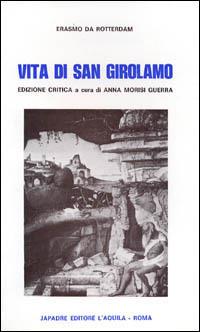 Vita di san Girolamo. Testo originale a fronte. Ediz. critica - Erasmo da Rotterdam - copertina