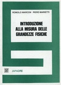 Introduzione alla misura delle grandezze fisiche - Romolo Marcon,Piero Marietti - copertina