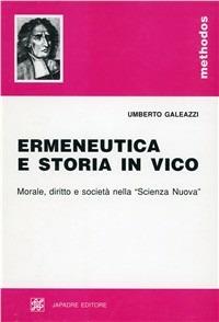 Ermeneutica e storia in Vico. Morale, diritto e società nella «Scienza nuova» - Umberto Galeazzi - copertina
