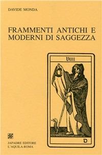 Frammenti antichi e moderni di saggezza - Davide Monda - copertina