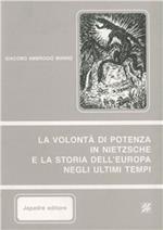 La volontà di potenza in Nietzsche e la storia dell'Europa negli ultimi tempi