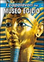 I capolavori del Museo egizio del Cairo