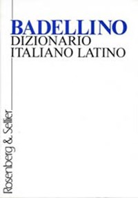 Dizionario italiano-latino - Oreste Badellino - Libro - Rosenberg & Sellier  - Dizionari