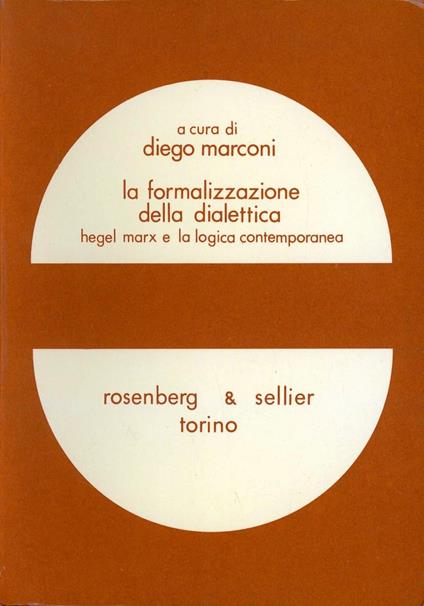 La formalizzazione della dialettica. Hegel, Marx e la logica contemporanea - copertina