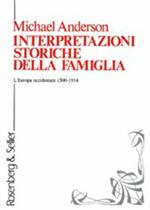 Interpretazioni storiche della famiglia. L'Europa occidentale (1500-1914)