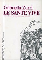 Le sante vive. Profezie di corte e devozione femminile tra '400 e '500