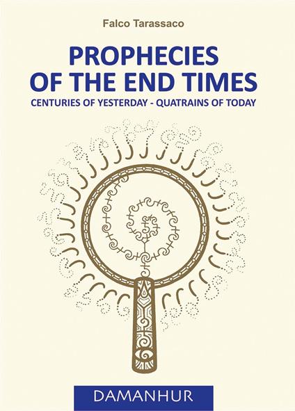 Prophecies of the end times. Centuries of yesterday-quatrains of today. Ediz. italiana e inglese - Oberto Airaudi - copertina