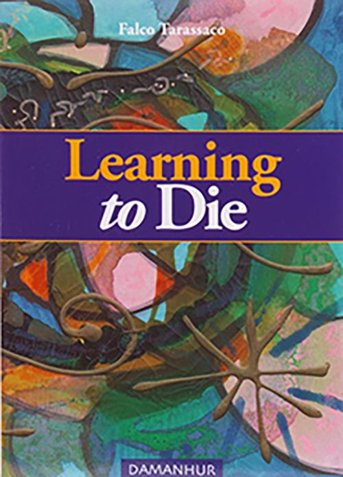 Learning to die. Ediz. multilingue - Falco Tarassaco - copertina