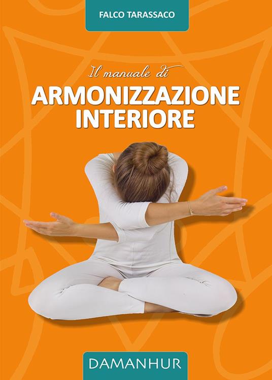 Il manuale di armonizzazione interiore - Falco Tarassaco - copertina