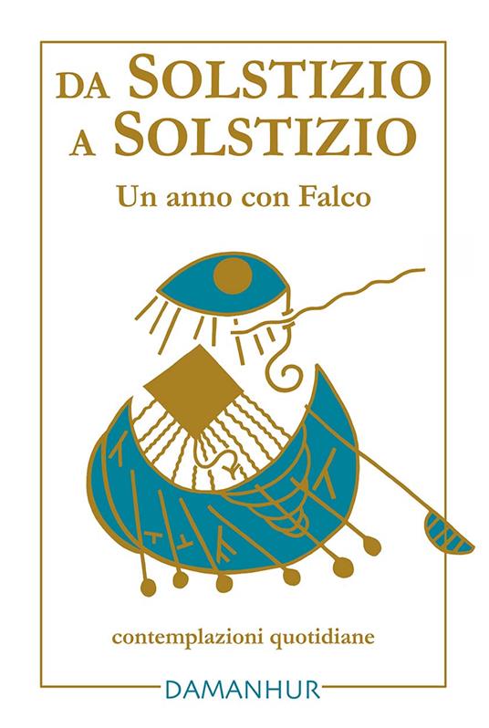 Da solstizio a solstizio. Un anno con Falco. Ediz. multilingue - Oberto Airaudi - copertina