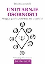 Unutarnje osobnosti. Mnogo je glasova unutar tebe. Tko si uistinu ti? Ediz. multilingue