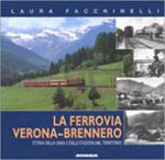 La ferrovia Verona-Brennero. Storia della linea e delle stazioni nel territorio