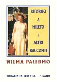 Ritorno a Mileto e altri racconti - Wilma Palermo - copertina